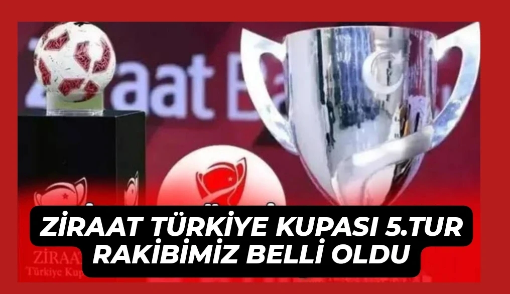Türkiye Kupasın’da Rakibimiz Çaykur Rizespor oldu