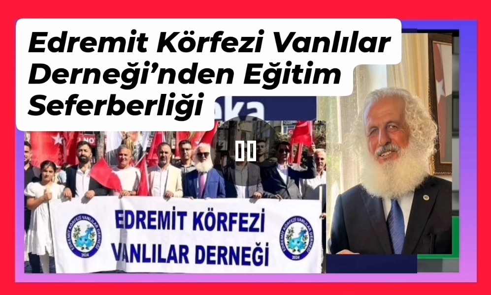 Edremit Körfezi Vanlılar Derneği’nden Eğitim Seferberliği