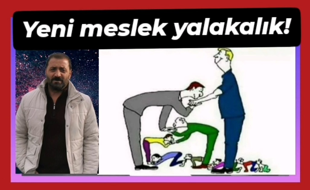 Yeni meslek yalakalık!