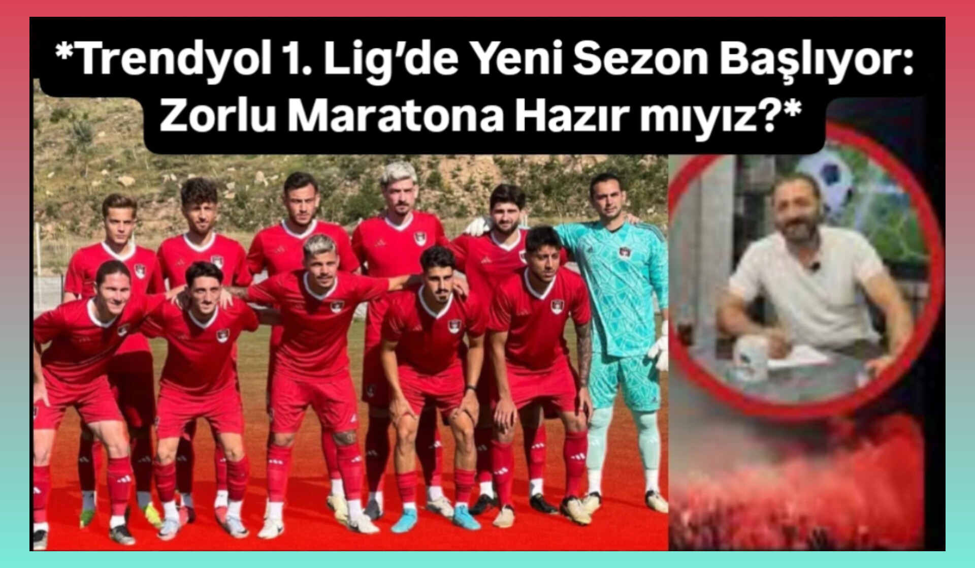 *Trendyol 1. Lig’de Yeni Sezon Başlıyor: Zorlu Maratona Hazır mıyız?*