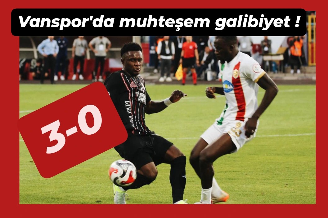 Vanspor’da muhteşem galibiyet 3-0