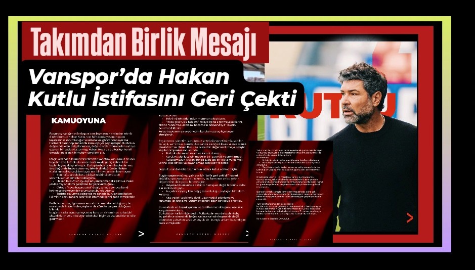 Vanspor’da Hakan Kutlu İstifasını Geri Çekti: Takımdan Birlik Mesajı