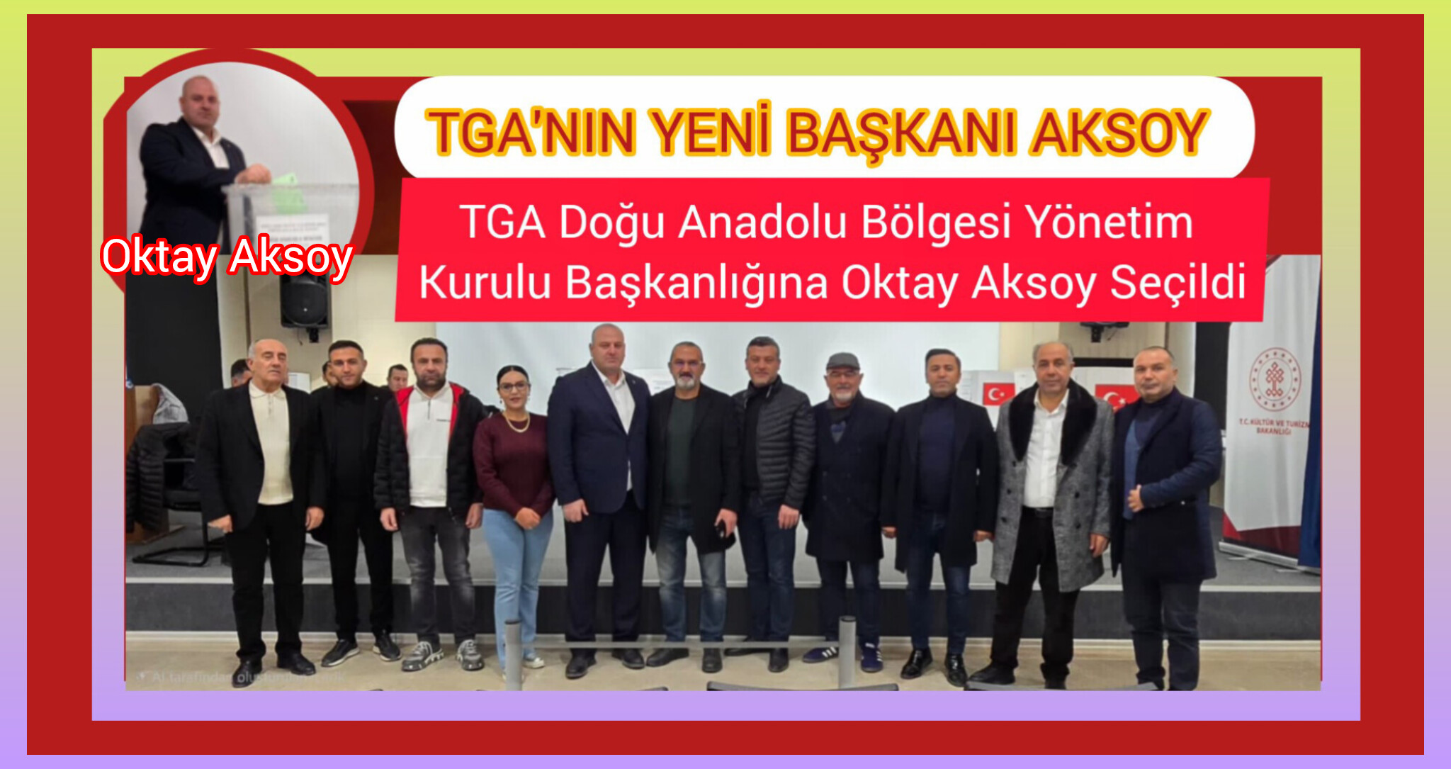 TGA Doğu Anadolu Bölgesi Yönetim Kurulu Başkanlığına Oktay Aksoy Seçildi