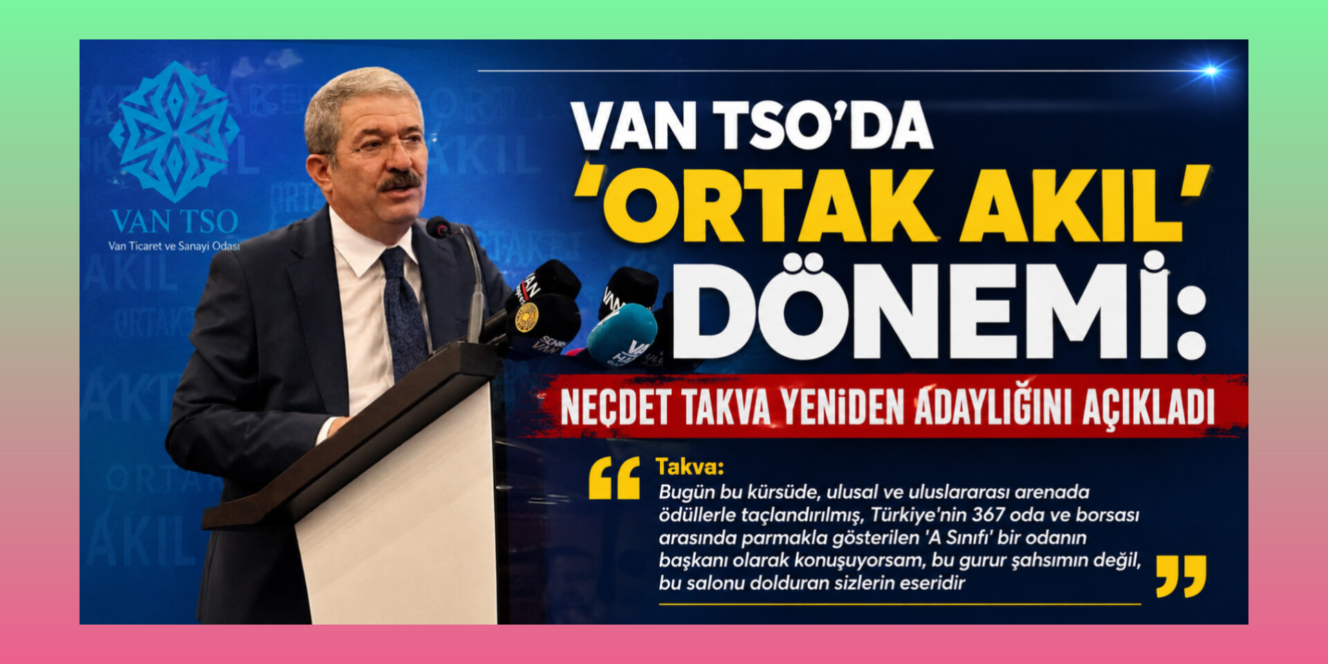 VAN TSO’DA YENİ DÖNEMİN ŞİFRESİ: “ORTAK AKIL” Necdet Takva yeniden adaylığını açıkladı