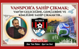Vanspor’a Sahip Çıkmak; Van’ın Geleceğine, Gençlerine ve Kimliğine Sahip Çıkmaktır