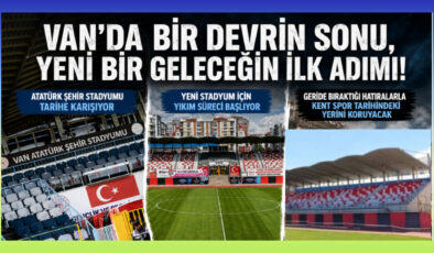 VAN’DA BİR DEVRİN SONU, YENİ BİR GELECEĞİN İLK ADIMI! Atatürk Şehir Stadyumu Tarihe Karışıyor: Yeni Stadyum İçin Yıkım Süreci Başlıyor