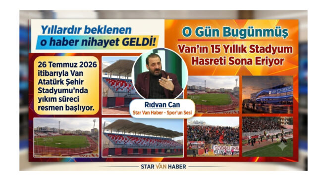 Van’ın 15 Yıllık Stadyum Hasreti Sona Eriyor