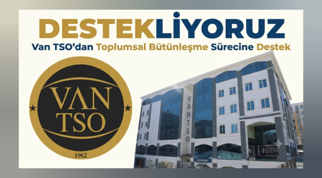 Van TSO’dan Toplumsal Bütünleşme Sürecine Destek