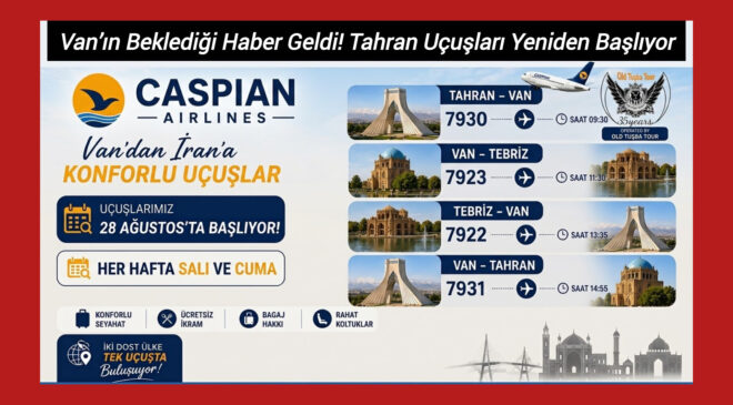 Van’ın Beklediği Haber Geldi! Tahran Uçuşları Yeniden Başlıyor