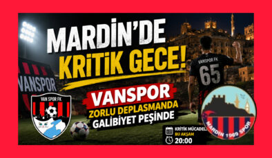 Mardin’de Kritik Gece! Vanspor Zorlu Deplasmanda Galibiyet Peşinde
