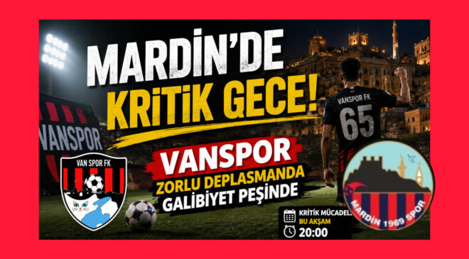 Mardin’de Kritik Gece! Vanspor Zorlu Deplasmanda Galibiyet Peşinde