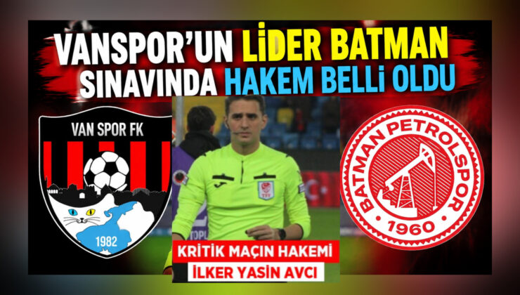 Vanspor’un Lider Batman Sınavında Hakem Belli Oldu