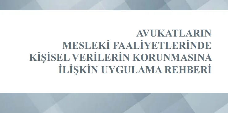 KVKK’dan avukatların kişisel verilerinin korunmasına ilişkin rehber