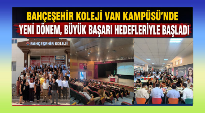 Bahçeşehir Koleji Van Kampüsü’nde Yeni Dönem, Büyük Başarı Hedefleriyle Başladı