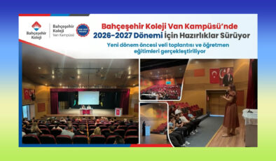 Bahçeşehir Koleji Van Kampüsü’nde 2026-2027 Dönemi İçin Hazırlıklar Sürüyor  Yeni dönem öncesi veli toplantısı ve öğretmen eğitimleri gerçekleştiriliyor