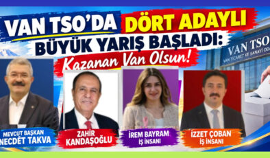 Van TSO’da Dört Adaylı Büyük Yarış Başladı: Kazanan Van Olsun!