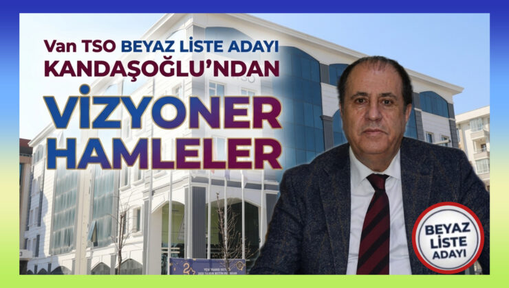 Beyaz Liste Adayı Kandaşoğlu’ndan Vizyoner Hamleler