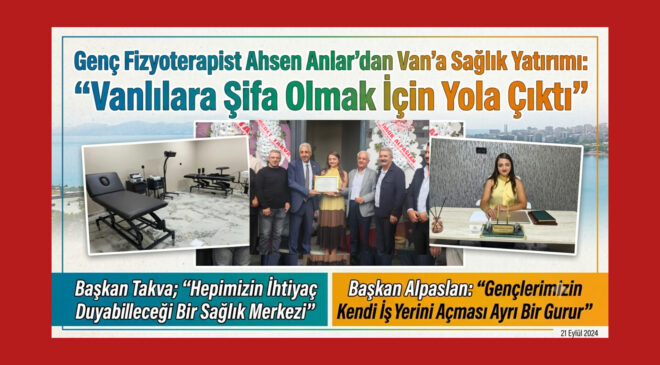 Genç Fizyoterapist Ahsen Anlar’dan Van’a Sağlık Yatırımı: Vanlılara Şifa Olmak İçin Yola Çıktı