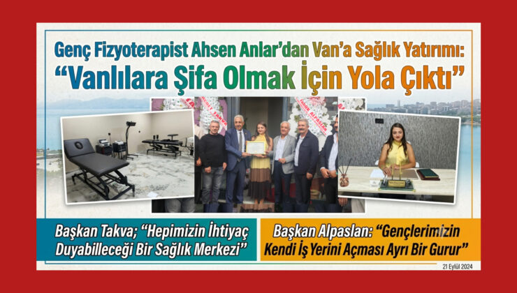 Genç Fizyoterapist Ahsen Anlar’dan Van’a Sağlık Yatırımı: Vanlılara Şifa Olmak İçin Yola Çıktı