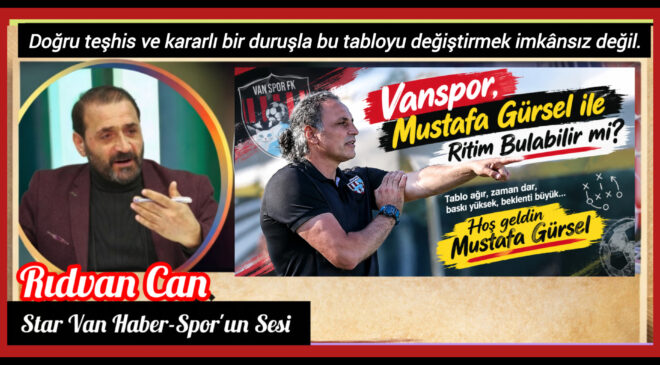 Vanspor, Mustafa Gürsel ile Ritim Bulabilir mi?