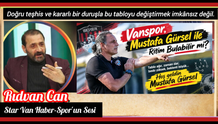 Vanspor, Mustafa Gürsel ile Ritim Bulabilir mi?
