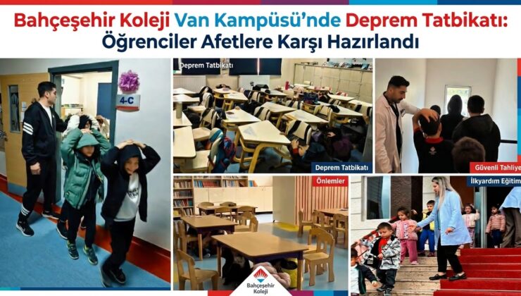 Bahçeşehir Koleji Van Kampüsü’nde Deprem Tatbikatı: Öğrenciler Afetlere Karşı Hazırlandı