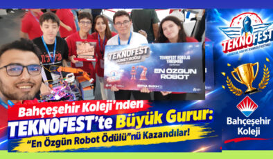 Bahçeşehir Koleji’nden TEKNOFEST’te Büyük Gurur: “En Özgün Robot Ödülü”nü Kazandılar!