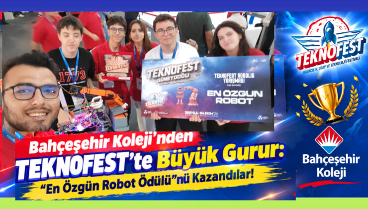 Bahçeşehir Koleji’nden TEKNOFEST’te Büyük Gurur: “En Özgün Robot Ödülü”nü Kazandılar!