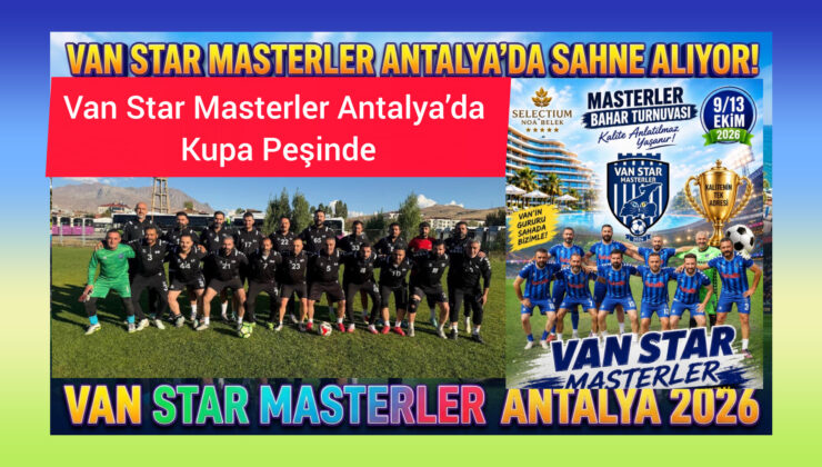 Van Star Masterler Antalya’da Sahne Alıyor!