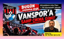 Bugün suçlama değil, Vanspor’a sahip çıkma günü! ​Mücadelenin Arka Planı: 1.750 Kilometrelik Yalnızlık