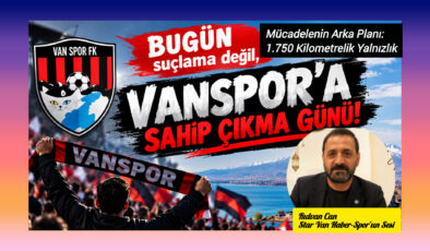 Bugün suçlama değil, Vanspor’a sahip çıkma günü! ​Mücadelenin Arka Planı: 1.750 Kilometrelik Yalnızlık