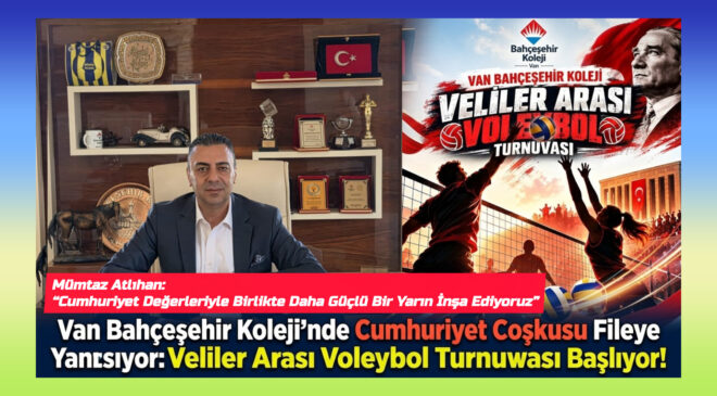 Van Bahçeşehir Koleji’nde Cumhuriyet Coşkusu Fileye Yansıyor: Veliler Arası Voleybol Turnuvası Başlıyor!