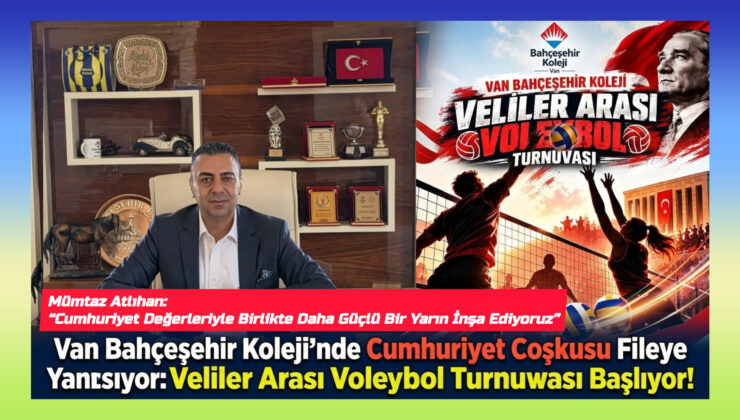 Van Bahçeşehir Koleji’nde Cumhuriyet Coşkusu Fileye Yansıyor: Veliler Arası Voleybol Turnuvası Başlıyor!