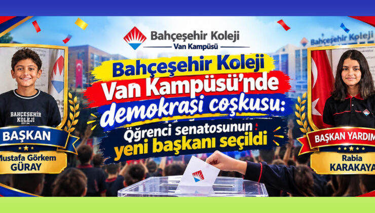 Bahçeşehir Koleji Van Kampüsü’nde demokrasi coşkusu: Öğrenci senatosunun yeni başkanı seçildi