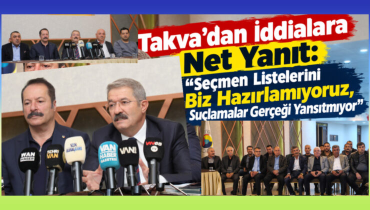 Takva’dan İddialara Net Yanıt: “Seçmen Listelerini Biz Hazırlamıyoruz, Suçlamalar Gerçeği Yansıtmıyor”