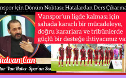 Vanspor’un ligde kalması için sahada kararlı bir mücadeleye, doğru kararlara ve tribünlerde güçlü bir desteğe ihtiyacımız var.