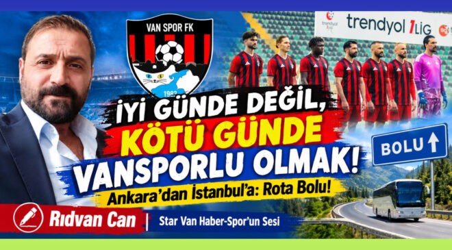 İyi Günde Değil, Kötü Günde Vansporlu Olmak!