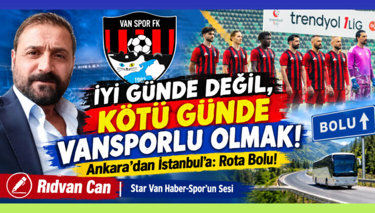 İyi Günde Değil, Kötü Günde Vansporlu Olmak!