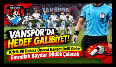 Vanspor’da Hedef Galibiyet! Kritik 90 Dakika Öncesi Hakem Belli Oldu: Emrullah Baydar Düdük Çalacak
