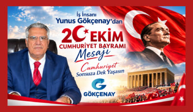 İş İnsanı Yunus Gökçenay’dan 29 Ekim Mesajı: Cumhuriyet Sonsuza Dek Yaşasın
