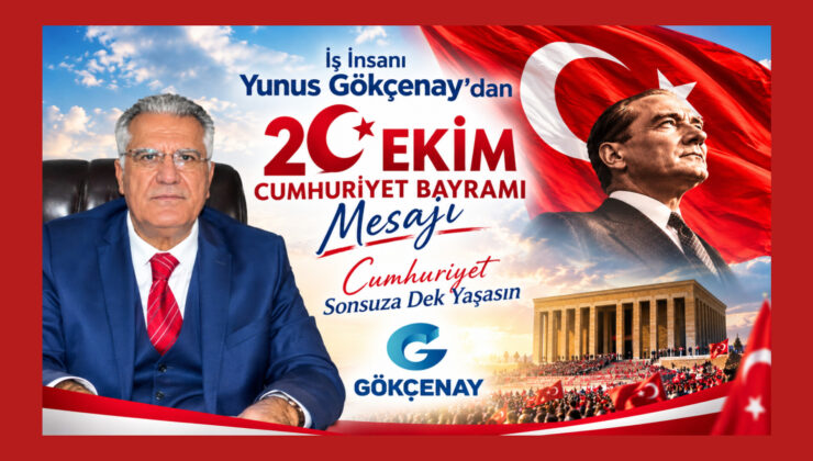 İş İnsanı Yunus Gökçenay’dan 29 Ekim Mesajı: Cumhuriyet Sonsuza Dek Yaşasın