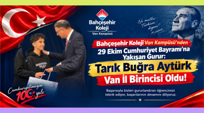 Bahçeşehir Koleji Van Kampüsü’nden 29 Ekim Cumhuriyet Bayramı’na Yakışan Gurur: Tarık Buğra Aytürk Van İl Birincisi Oldu!