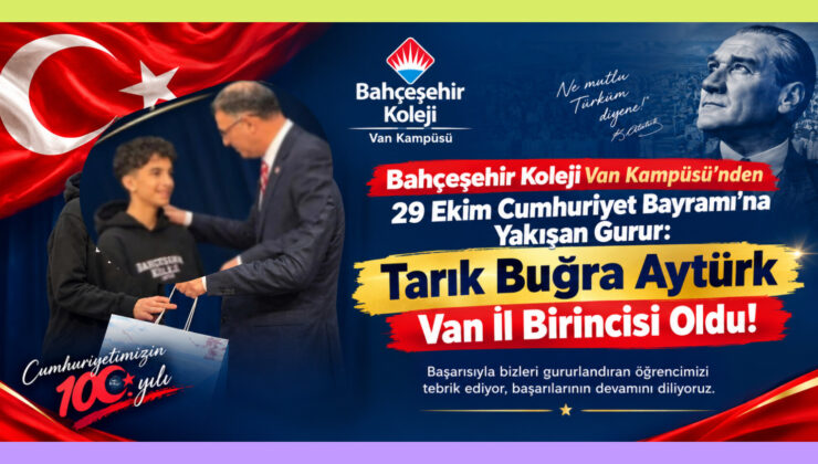 Bahçeşehir Koleji Van Kampüsü’nden 29 Ekim Cumhuriyet Bayramı’na Yakışan Gurur: Tarık Buğra Aytürk Van İl Birincisi Oldu!