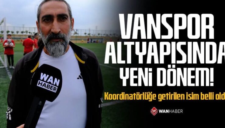 Vanspor altyapısında yeni dönem! Koordinatörlüğe getirilen isim belli oldu