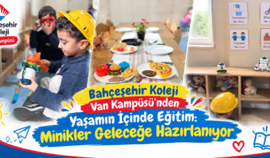 Bahçeşehir Koleji Van Kampüsü’nden Yaşamın İçinde Eğitim: Minikler Geleceğe Hazırlanıyor
